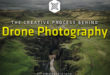 The Creative Process Behind Great Drone Photography