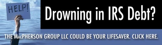 Drowning in IRS debt? The MacPherson Group could be a lifesaver!